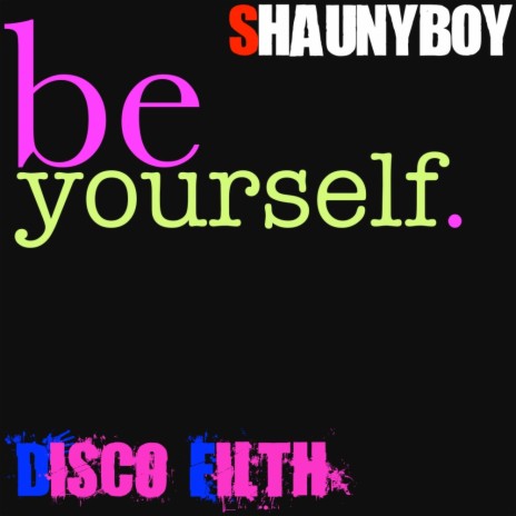 Be Yourself (Original Mix) | Boomplay Music
