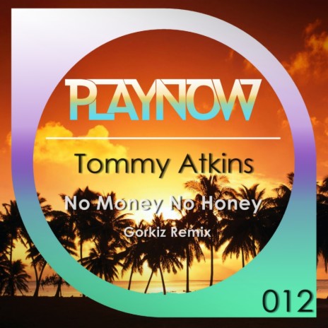 No Money No Honey (Gorkiz Remix)