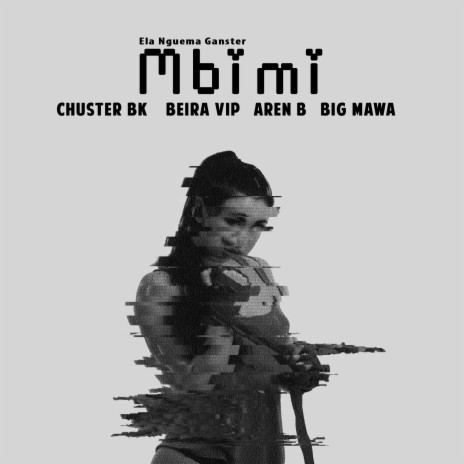 Mbimi ft. Beira VIP, Chuster BK, Aren B & Big Mawa | Boomplay Music