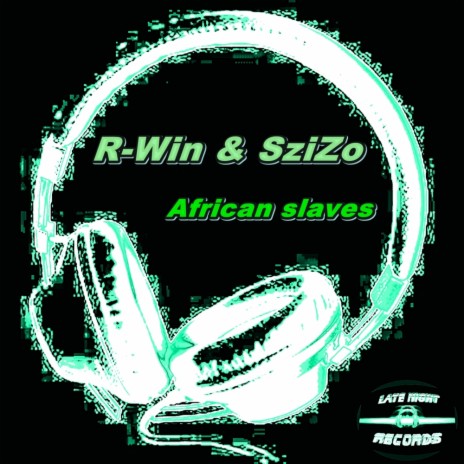 African Slaves (Original Mix) ft. SziZo