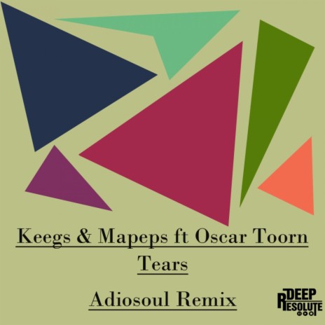 Tears (Adiosoul Remix) ft. Mapeps Colourblind & Oscar Toorn