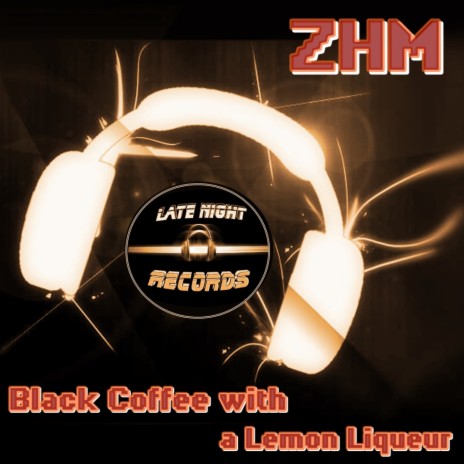 Black Coffee With A Lemon Liqueur (Original Mix)