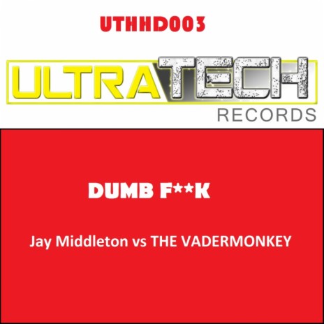 Dumb F**K (Original Mix) ft. The Vadermonkey