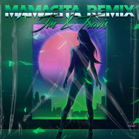 Mamacita (Remix) ft. TRAVIS