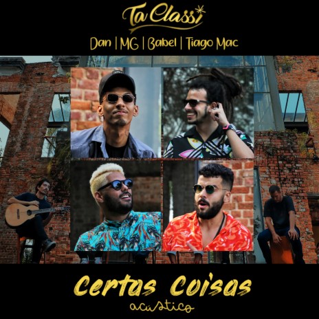 Certas Coisas (Acústico) ft. MG, Dan, Babel & Tiago Mac | Boomplay Music