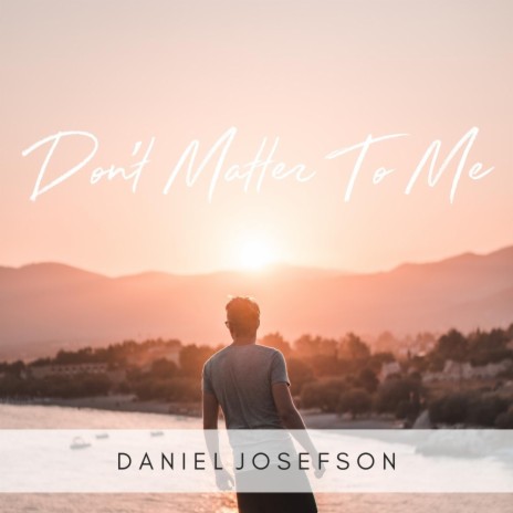 Don't Matter to Me | Boomplay Music