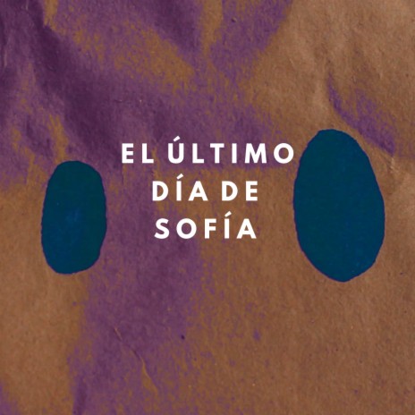 El Último Día de Sofía | Boomplay Music