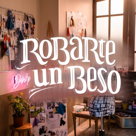 Robarte un Beso | Boomplay Music