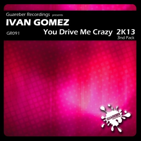 You Drive Me Crazy 2K13 (Tannuri Remix)