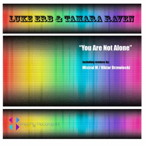 You Are Not Alone (Mistral M Remix) ft. Tamara Raven
