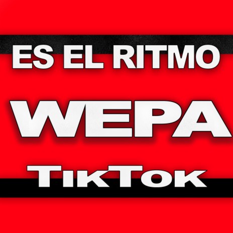 Es El Ritmo Wepa TikTok