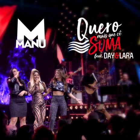 Quero Mais Que Cê Suma (Ao Vivo) ft. Day e Lara | Boomplay Music