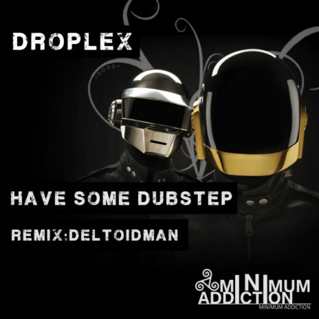 Have Some Dubstep (Deltoidman Remix)
