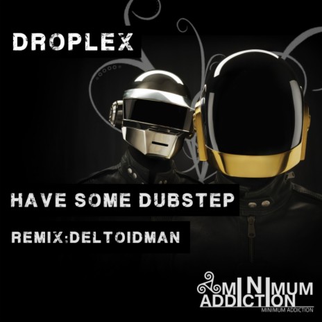 Have Some Dubstep (Deltoidman Remix) | Boomplay Music