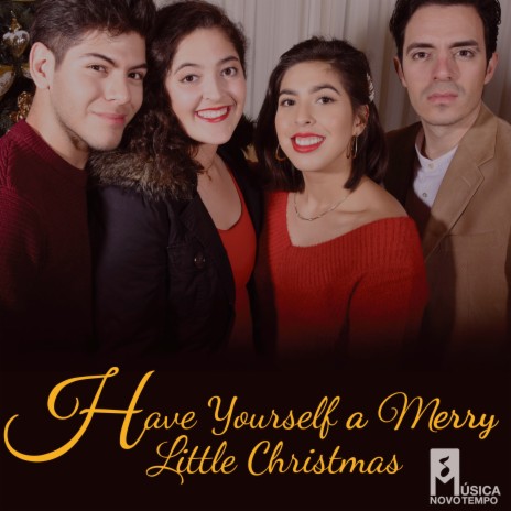 Have Yourself A Merry Little Christmas ft. Isa De La Mora, Chiara Medina, Eddie Ruvalcaba & Sebas Ontiveros | Boomplay Music
