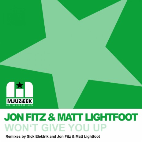 Won't Give You Up (Sick Elektrik Remix) ft. Matt Lightfoot | Boomplay Music