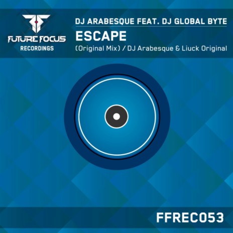 Escape (DJ Arabesque & Liuck Original Dub Mix) ft. DJ Global Byte | Boomplay Music