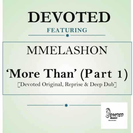 More Than (Devoted Deep Dub) ft. Mmelashon | Boomplay Music