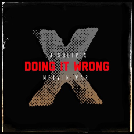 Doing It Wrong (feat. Melvin War) | Boomplay Music