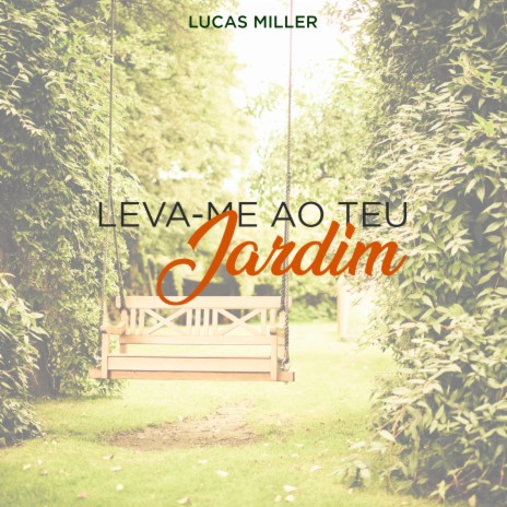 Leva-Me ao Teu Jardim | Boomplay Music