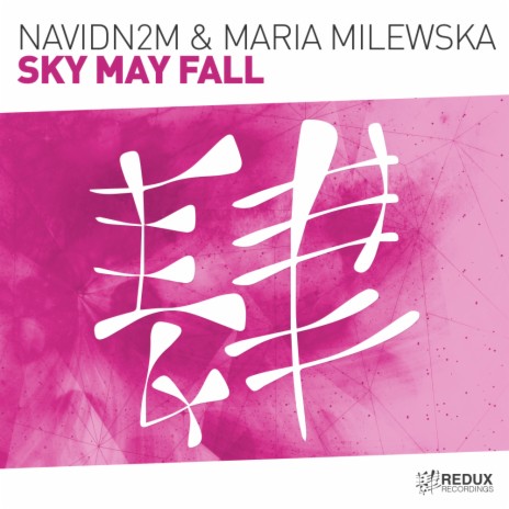 Sky May Fall (Original Mix) ft. Maria Milewska | Boomplay Music