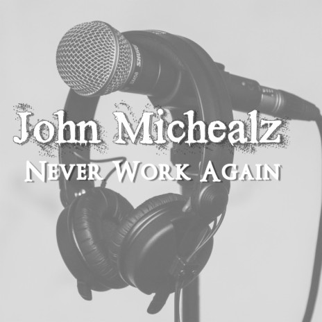 Never Work Again | Boomplay Music