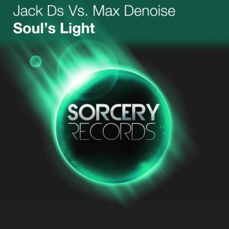 Soul's Light (Jack Ds Mix) ft. Max Denoise | Boomplay Music