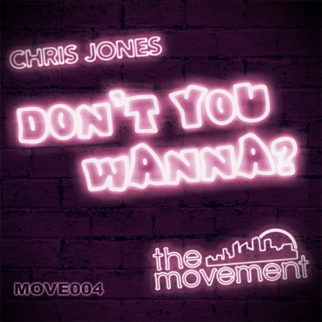 Don't You Wanna (The Movement Dub)
