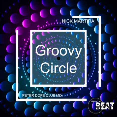 Groovy Circle (Peter Dope Club Mix) | Boomplay Music