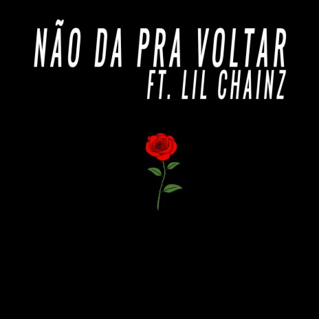 Não Dá pra Voltar ft. Lil Chainz | Boomplay Music