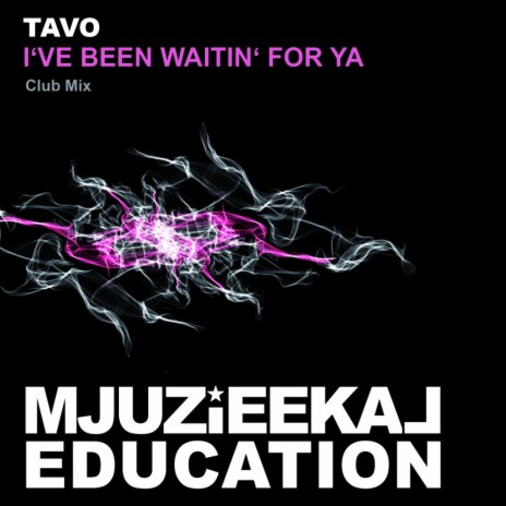 I've Been Waitin' For Ya (Club Mix)