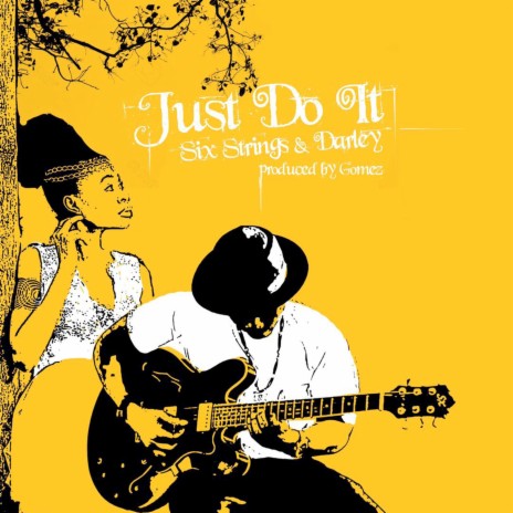 Just Do It ft. Six Strings | Boomplay Music