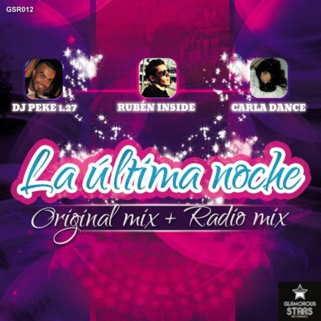 La Ultima Noche (Original Mix) ft. Dj Peke 1.27 & Carla Dance | Boomplay Music