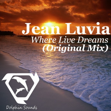 Where Live Dreams (Original Mix) | Boomplay Music