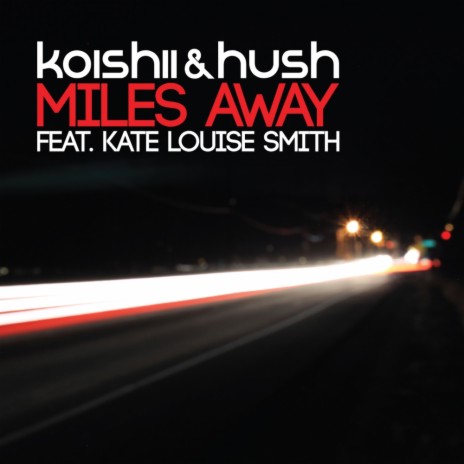 Miles Away (Original Club Mix) ft. Kate Louise Smith | Boomplay Music