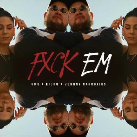 Fxck Em (feat. Kiddo & Johnny Narcotics) | Boomplay Music