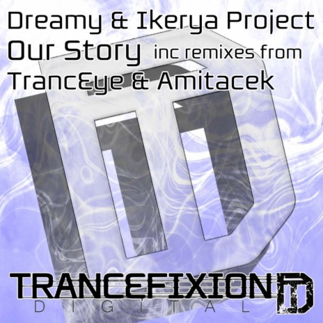Our Story (TrancEye Remix) ft. Ikerya Project