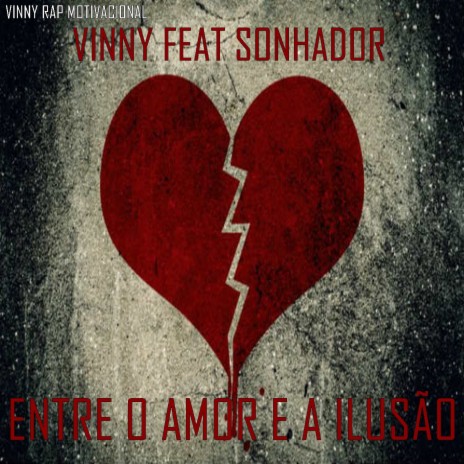 Entre o Amor e a Ilusão ft. Sonhador | Boomplay Music