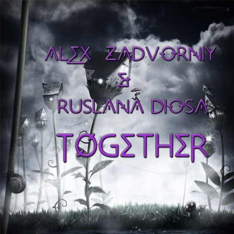 Together (Original Mix) ft. Ruslana Diosa | Boomplay Music
