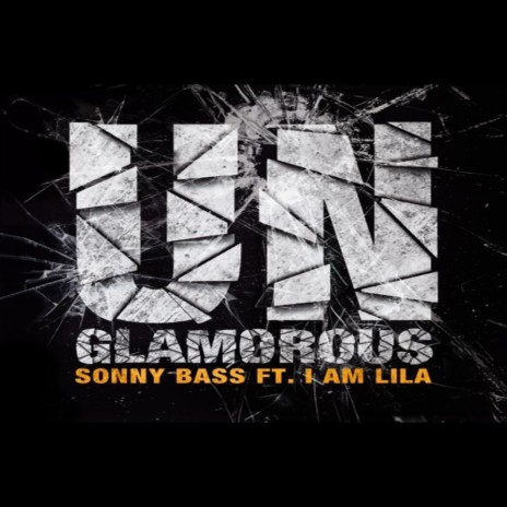 Unglamorous (Radio Mix) ft. I Am Lila