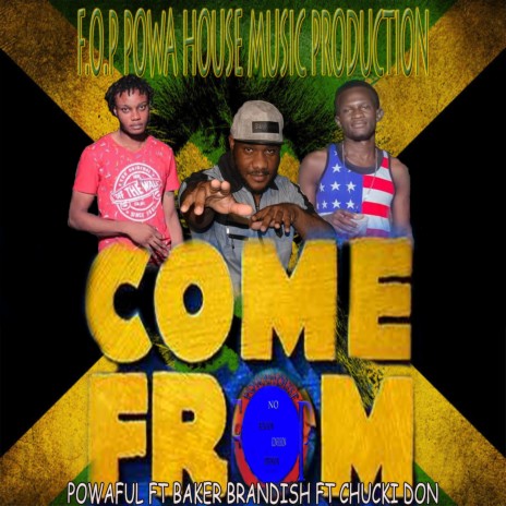 Come From ft. Chucki Don & Baker Brandish | Boomplay Music