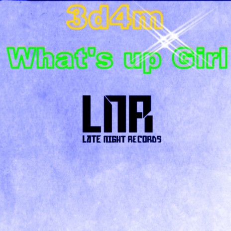 What's Up Girl (Original Mix) | Boomplay Music