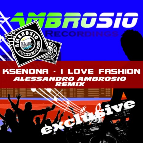 I Love Fashion (Alessandro Ambrosio Remix) | Boomplay Music