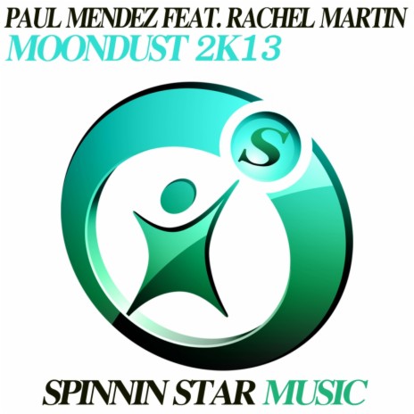 Moondust 2K13 (Original 2K13 Mix) ft. Rachel Martin | Boomplay Music