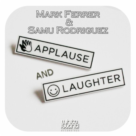 Applause & Laugther (Original Mix) ft. Samu Rodriguez