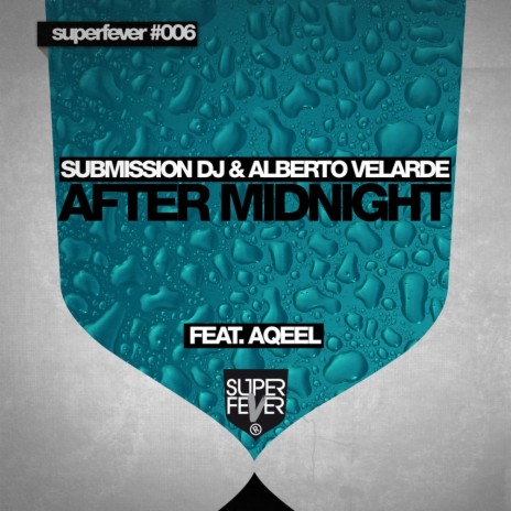 After Midnight (Original Mix) ft. Alberto Velarde & Aqeel | Boomplay Music