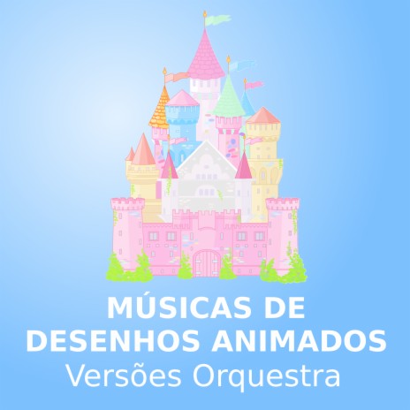 Doutora Brinquedos Abertura (versão orquestra) ft. Desenhos Animados & Cantigas De Roda | Boomplay Music