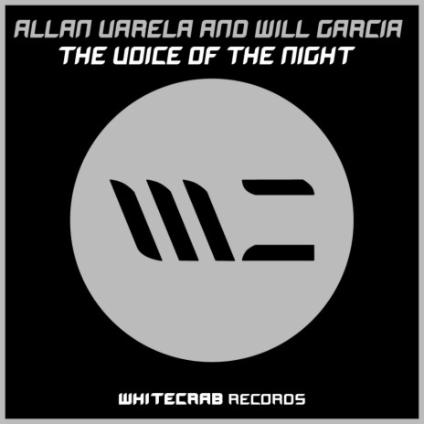 The Voice Of The Night (Original Mix) ft. Will Garcia | Boomplay Music