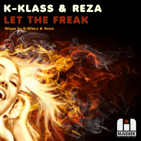 Let The Freak (Original Mix) ft. Reza