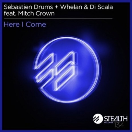 Here I Come (Instrumental Mix) ft. Di Scala, Whelan & Mitch Crown | Boomplay Music